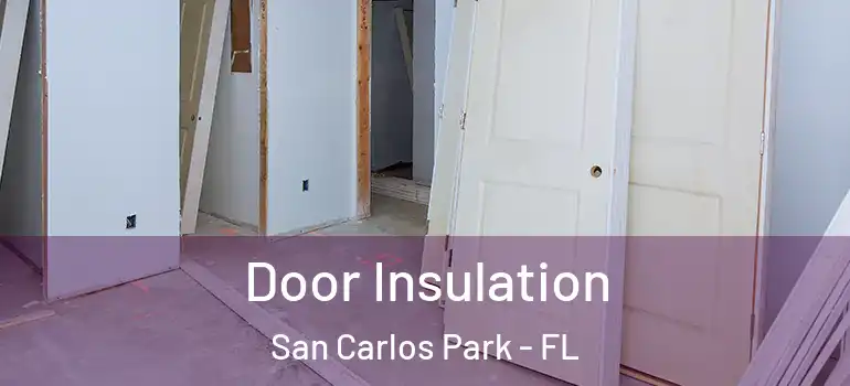  Door Insulation San Carlos Park - FL