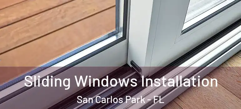  Sliding Windows Installation San Carlos Park - FL